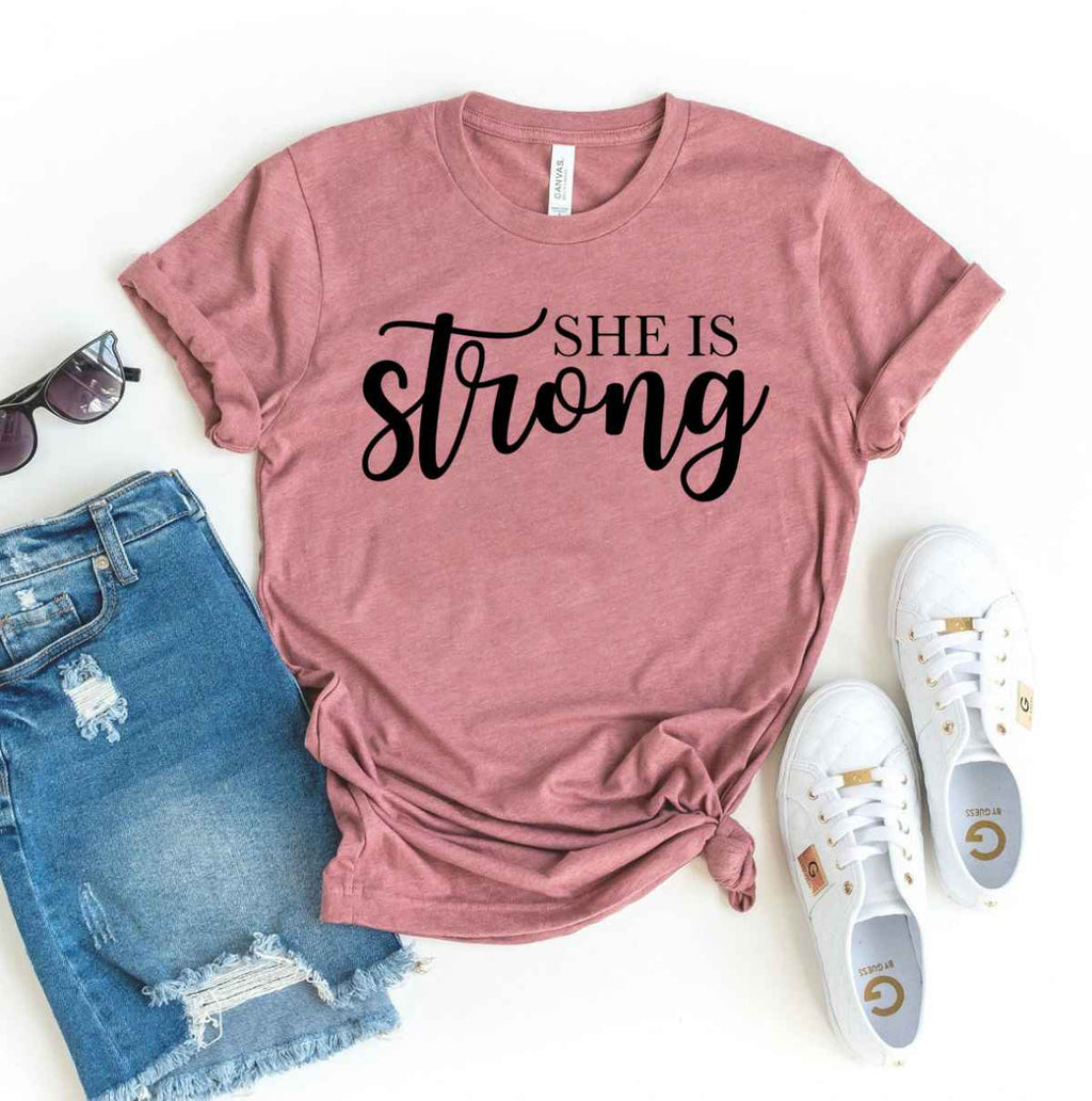 She Is Strong T-shirt